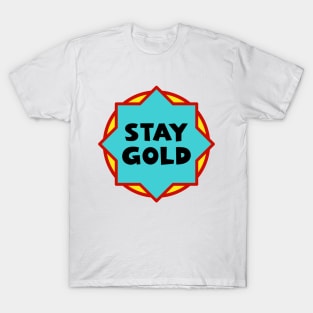 Stay gold T-Shirt